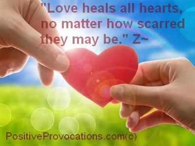 love heals all hearts, no matter how scarred they may be.