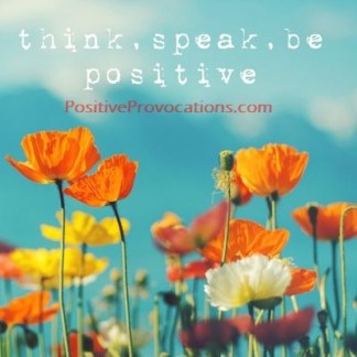 think speak be positive