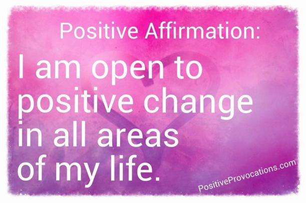 I am open to positive change