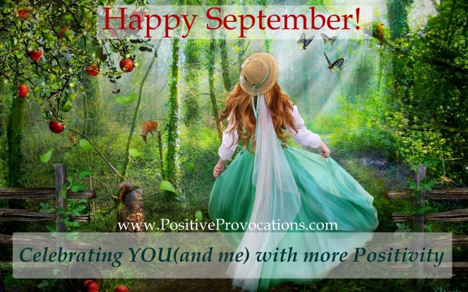 Celebrating YOU(and me) with more Positivity ~ Happy September!