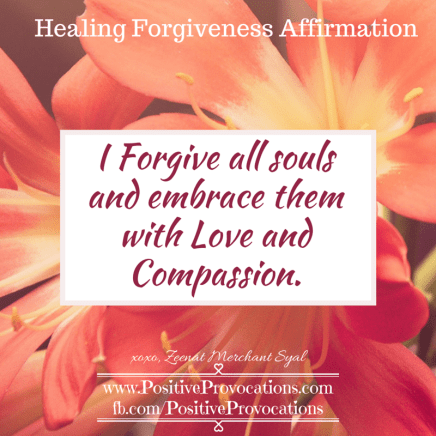I forgive all souls and embrace them with Love and compassion.