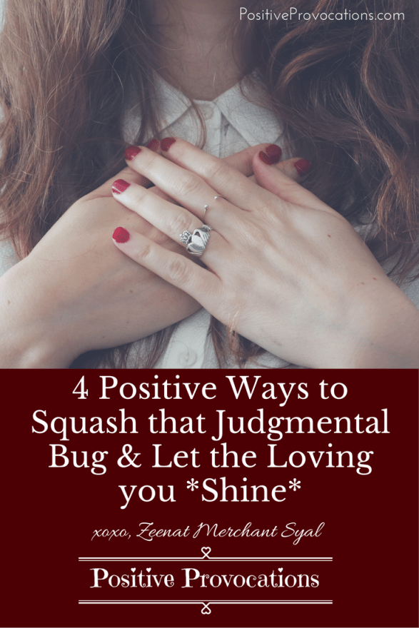 4 Positive ways to squash that judgmental bug and shine