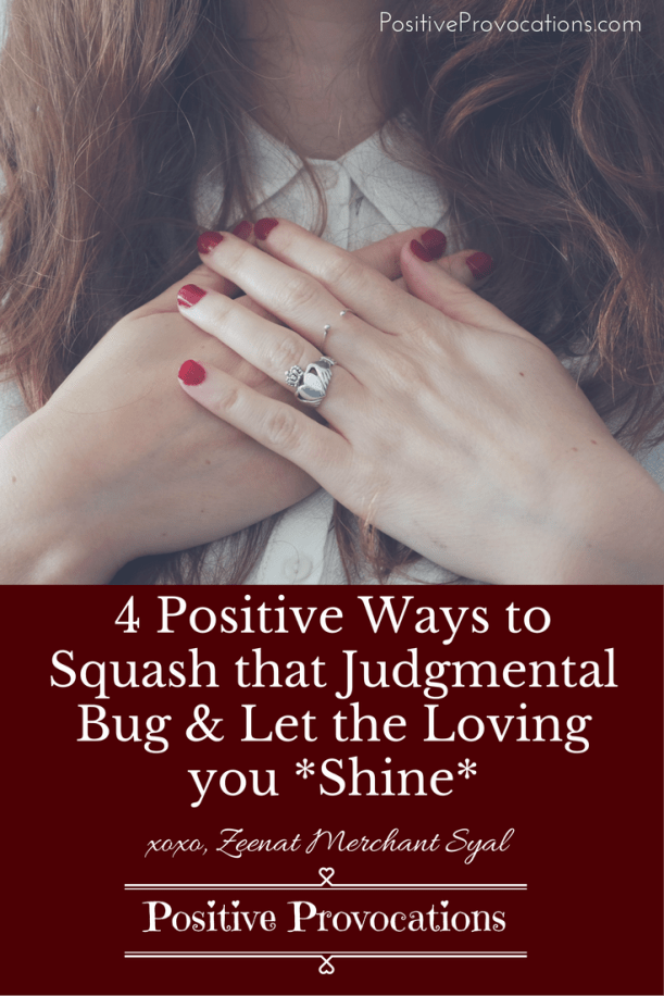 4 Positive ways to squash that judgmental bug and shine