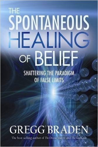 The Spontaneous Healing Of Belief: Shattering The Paradigm Of False Limits