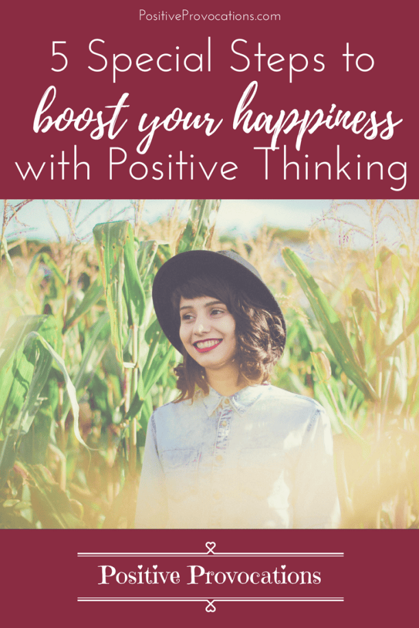 5 Special Steps to Boost Your Happiness with Positive Thinking ...