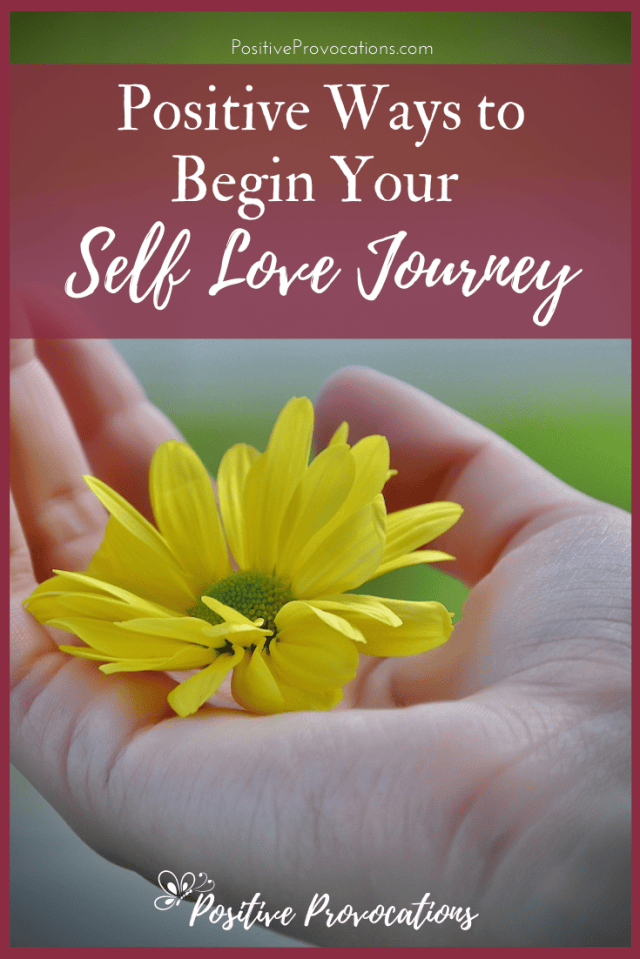 Positive Ways to Begin Your Self Love Journey – Positive Provocations